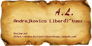 Andrejkovics Liberátusz névjegykártya
